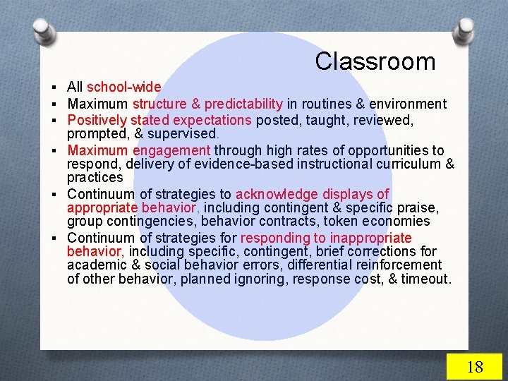 Classroom ▪ All school-wide ▪ Maximum structure & predictability in routines & environment ▪