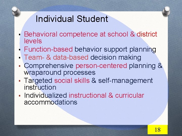 Individual Student ▪ Behavioral competence at school & district ▪ ▪ ▪ levels Function-based