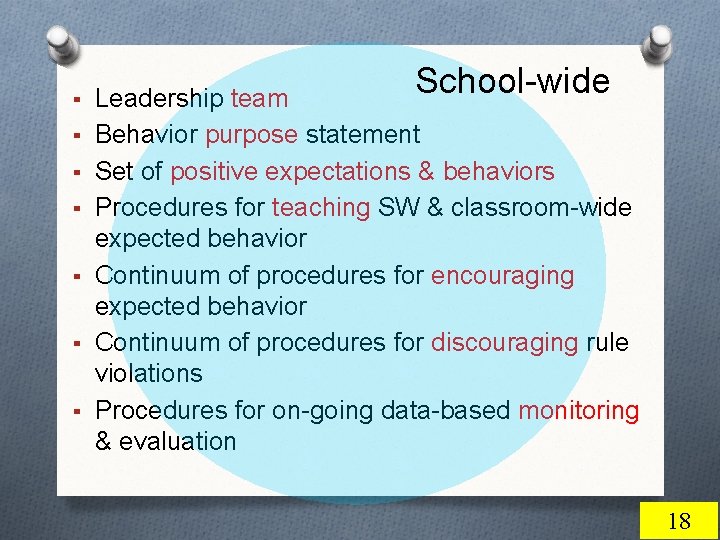 ▪ Leadership team School-wide ▪ Behavior purpose statement ▪ Set of positive expectations &