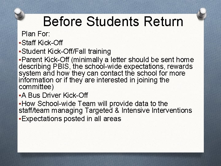 Before Students Return Plan For: ▪Staff Kick-Off ▪Student Kick-Off/Fall training ▪Parent Kick-Off (minimally a