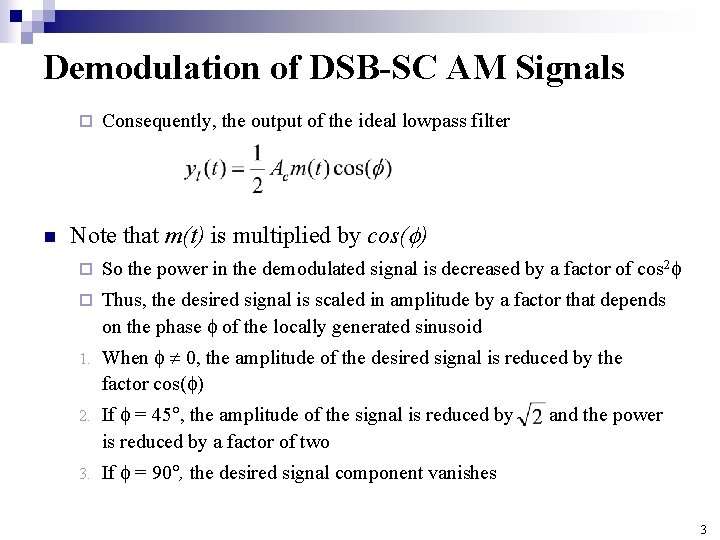 Demodulation of DSB-SC AM Signals ¨ n Consequently, the output of the ideal lowpass