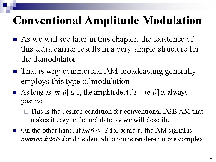Conventional Amplitude Modulation n n As we will see later in this chapter, the