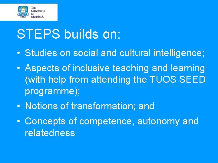 STEPS builds on: • Studies on social and cultural intelligence; • Aspects of inclusive