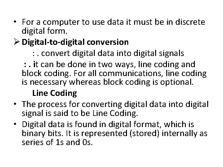 • For a computer to use data it must be in discrete digital • For a computer to use data it must be in discrete digital