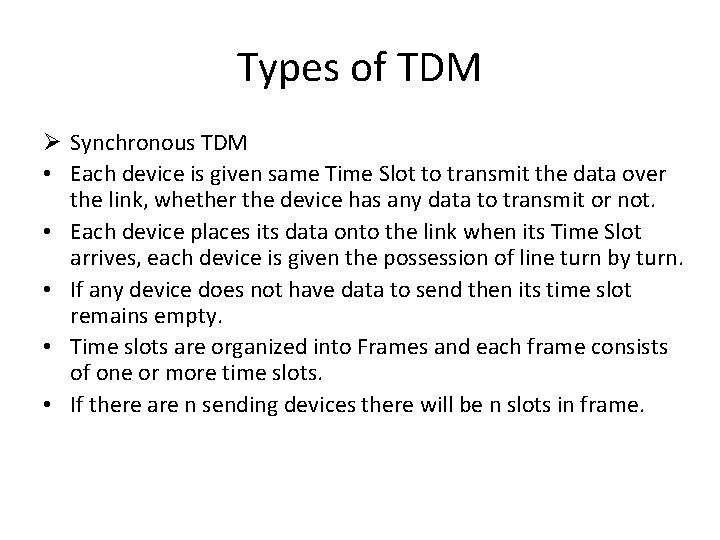 Types of TDM Ø Synchronous TDM • Each device is given same Time Slot Types of TDM Ø Synchronous TDM • Each device is given same Time Slot