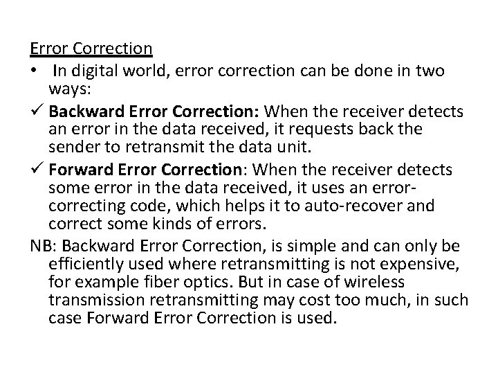 Error Correction • In digital world, error correction can be done in two ways: Error Correction • In digital world, error correction can be done in two ways: