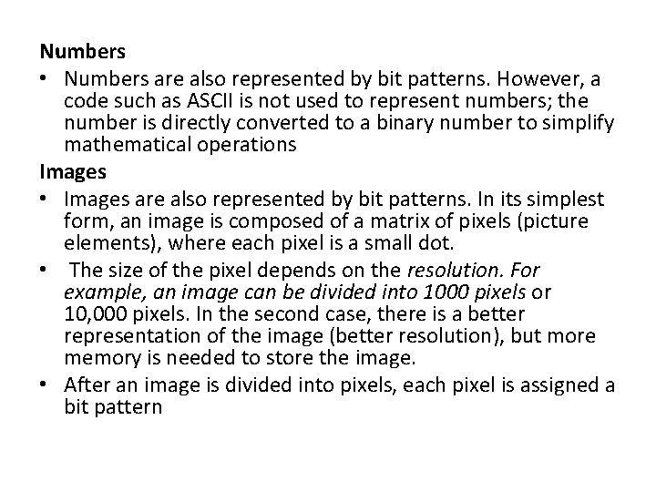 Numbers • Numbers are also represented by bit patterns. However, a code such as Numbers • Numbers are also represented by bit patterns. However, a code such as