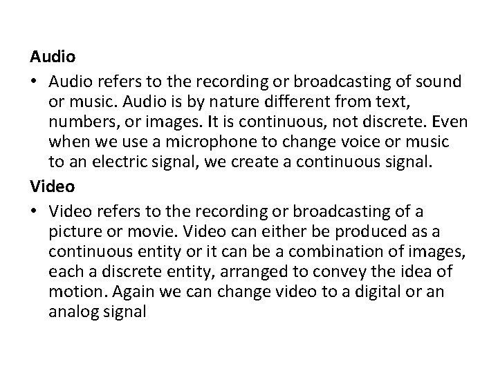 Audio • Audio refers to the recording or broadcasting of sound or music. Audio Audio • Audio refers to the recording or broadcasting of sound or music. Audio