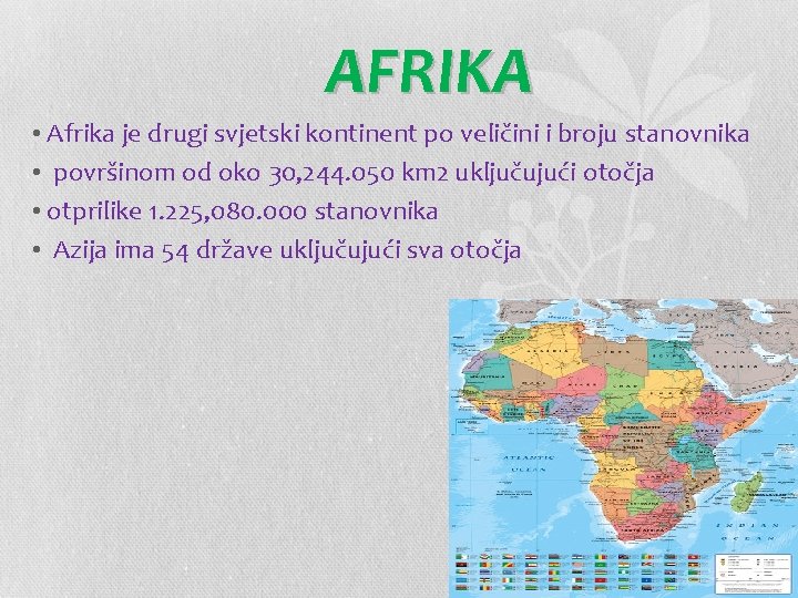 AFRIKA • Afrika je drugi svjetski kontinent po veličini i broju stanovnika • površinom