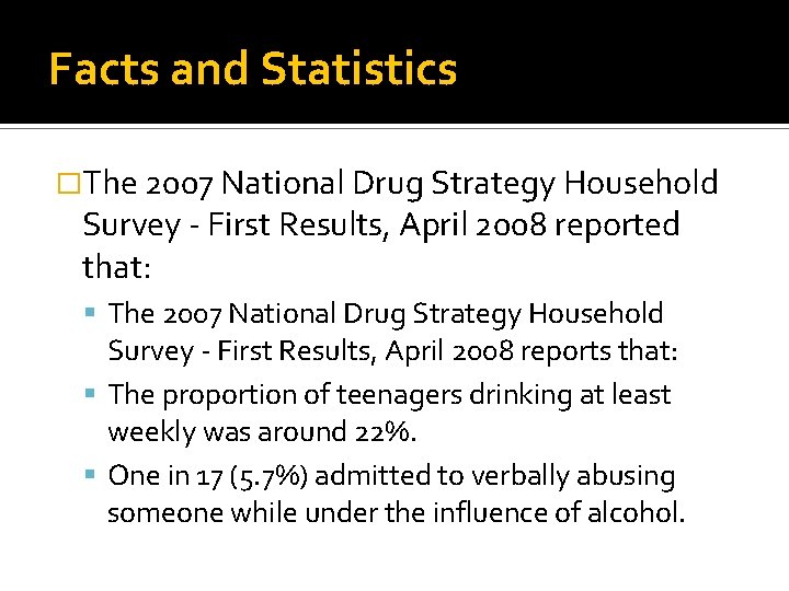 Facts and Statistics �The 2007 National Drug Strategy Household Survey - First Results, April