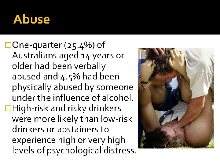 Abuse �One-quarter (25. 4%) of Australians aged 14 years or older had been verbally