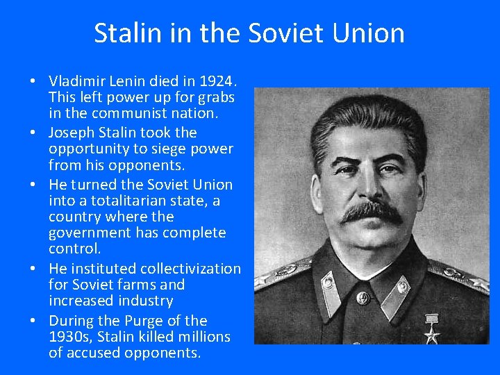 Stalin in the Soviet Union • Vladimir Lenin died in 1924. This left power