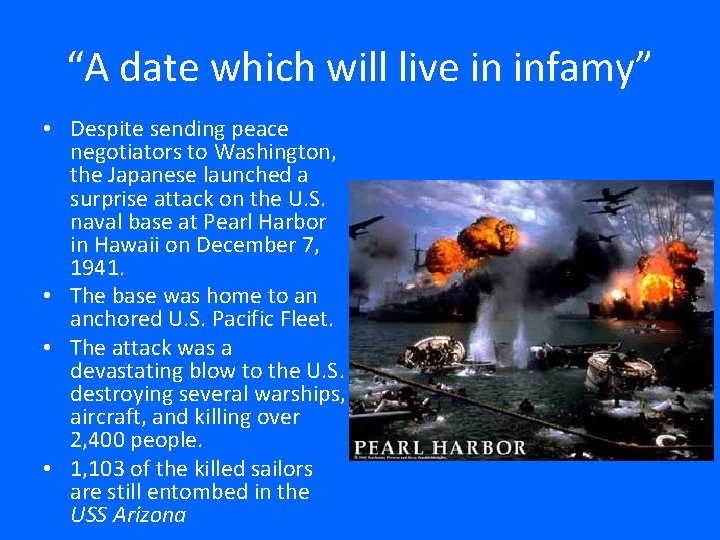 “A date which will live in infamy” • Despite sending peace negotiators to Washington,