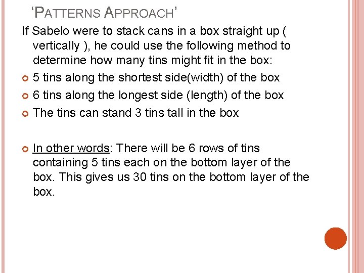 ‘PATTERNS APPROACH’ If Sabelo were to stack cans in a box straight up (