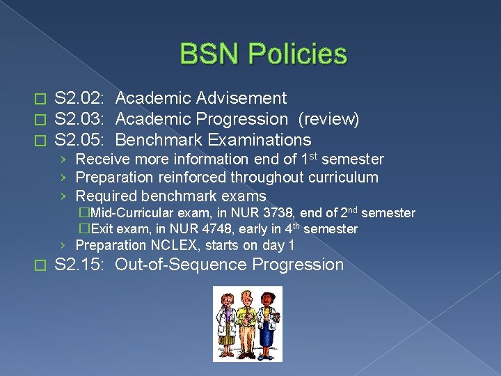 BSN Policies � � � S 2. 02: Academic Advisement S 2. 03: Academic