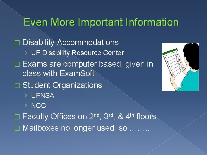 Even More Important Information � Disability Accommodations › UF Disability Resource Center Exams are