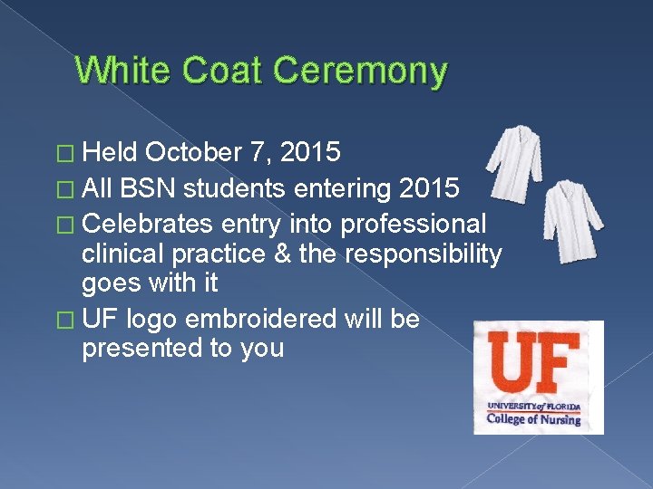 White Coat Ceremony � Held October 7, 2015 � All BSN students entering 2015