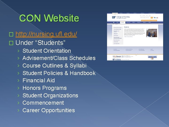 CON Website http: //nursing. ufl. edu/ � Under “Students” � › › › ›