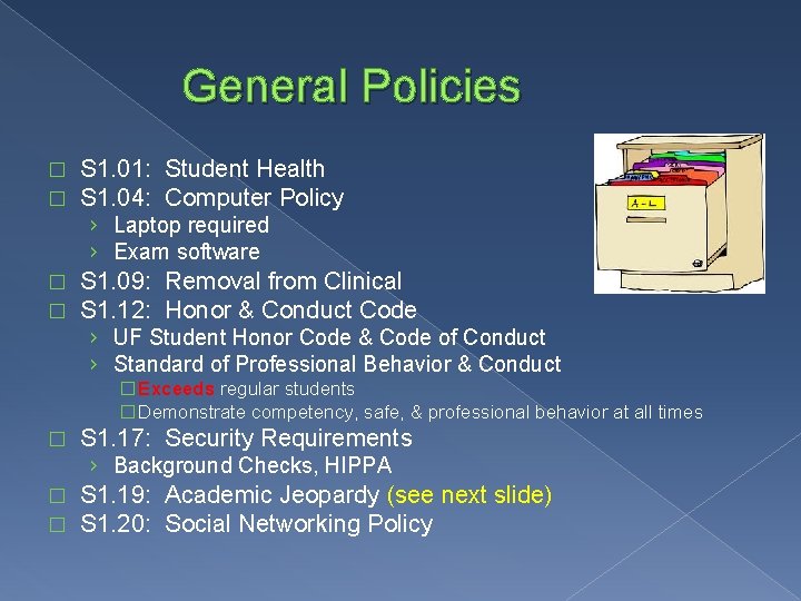 General Policies � � S 1. 01: Student Health S 1. 04: Computer Policy
