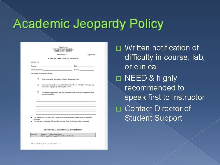 Academic Jeopardy Policy Written notification of difficulty in course, lab, or clinical � NEED