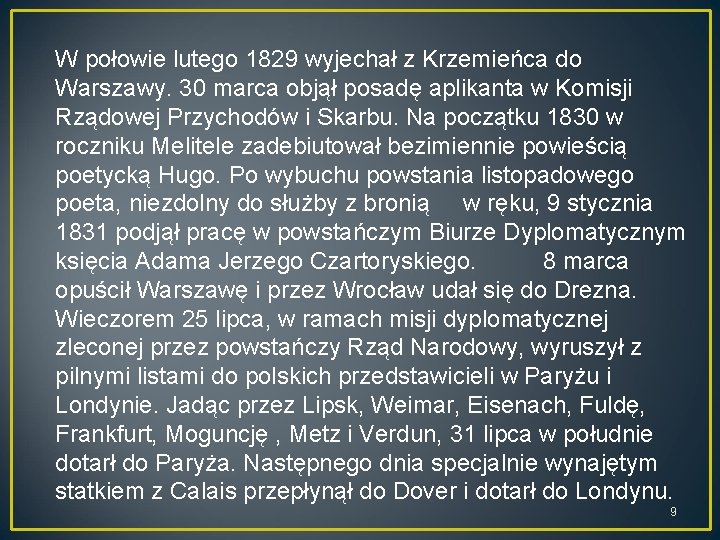 W połowie lutego 1829 wyjechał z Krzemieńca do Warszawy. 30 marca objął posadę aplikanta