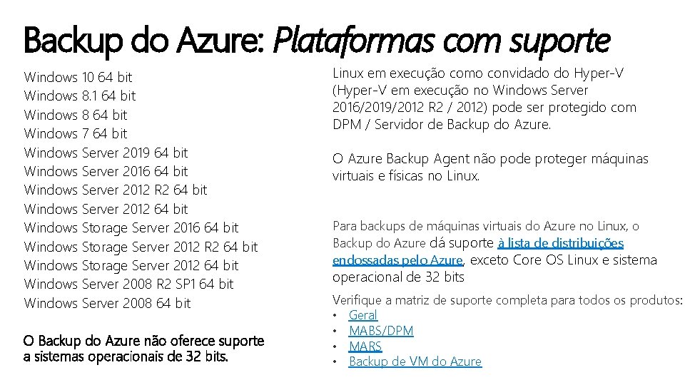 Backup do Azure: Plataformas com suporte Windows 10 64 bit Windows 8. 1 64