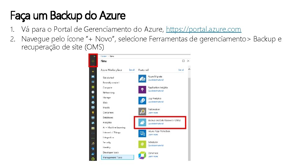 Faça um Backup do Azure 1. Vá para o Portal de Gerenciamento do Azure,