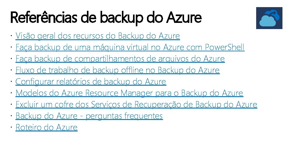 Referências de backup do Azure Visão geral dos recursos do Backup do Azure Faça