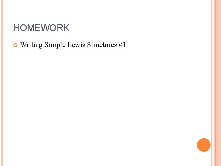 HOMEWORK Writing Simple Lewis Structures #1 