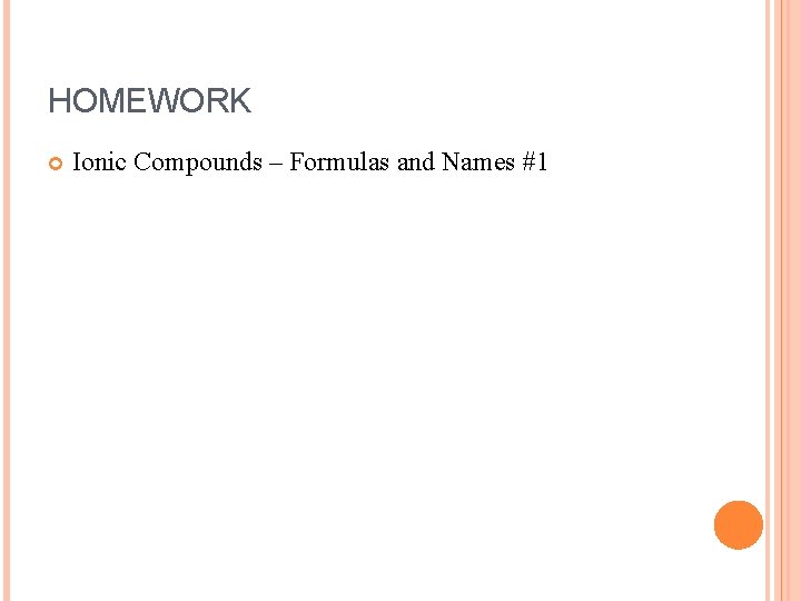 HOMEWORK Ionic Compounds – Formulas and Names #1 