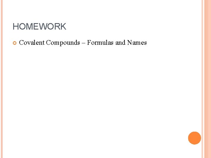HOMEWORK Covalent Compounds – Formulas and Names 