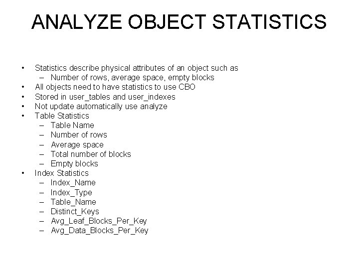 ANALYZE OBJECT STATISTICS • • • Statistics describe physical attributes of an object such