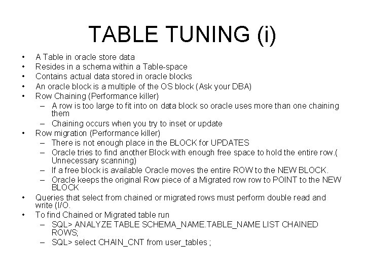 TABLE TUNING (i) • • A Table in oracle store data Resides in a