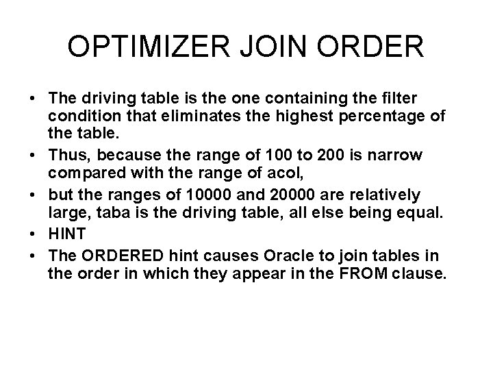 OPTIMIZER JOIN ORDER • The driving table is the one containing the filter condition