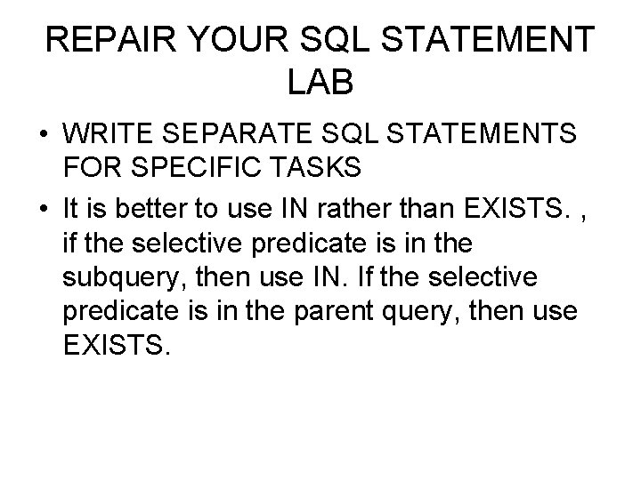 REPAIR YOUR SQL STATEMENT LAB • WRITE SEPARATE SQL STATEMENTS FOR SPECIFIC TASKS •