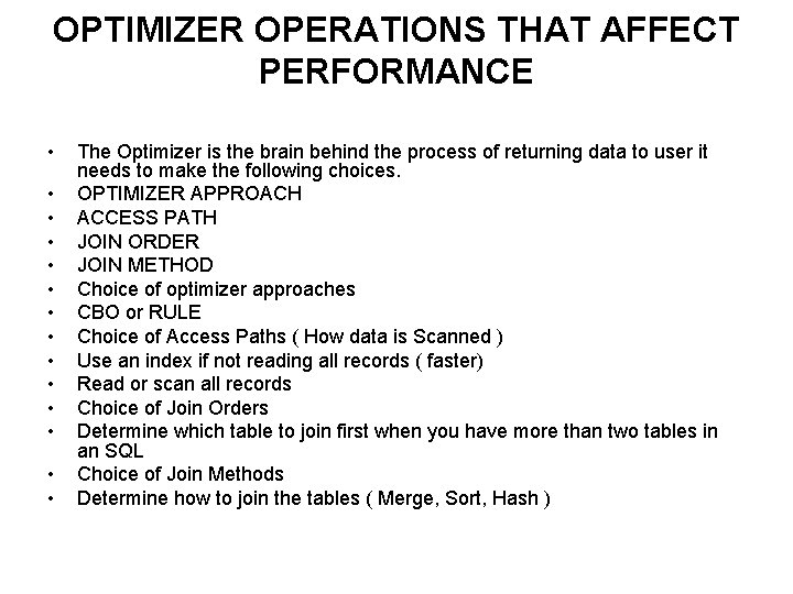 OPTIMIZER OPERATIONS THAT AFFECT PERFORMANCE • • • • The Optimizer is the brain