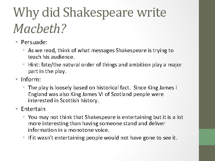 Why did Shakespeare write Macbeth? • Persuade: • As we read, think of what