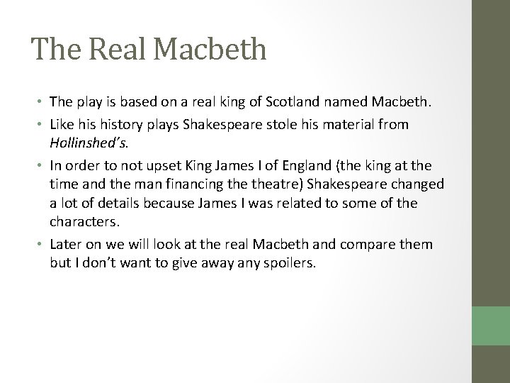 The Real Macbeth • The play is based on a real king of Scotland