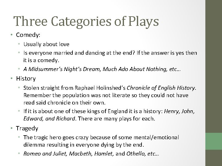 Three Categories of Plays • Comedy: • Usually about love • Is everyone married