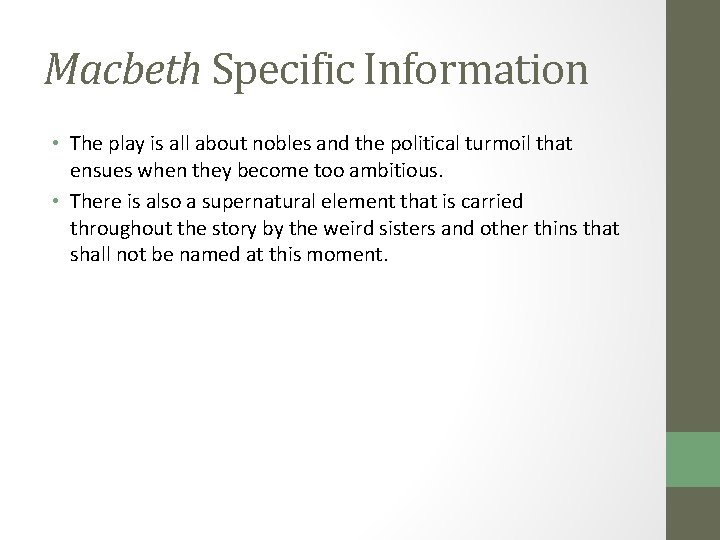 Macbeth Specific Information • The play is all about nobles and the political turmoil