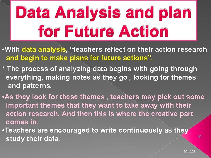 Data Analysis and plan for Future Action • With data analysis, “teachers reflect on