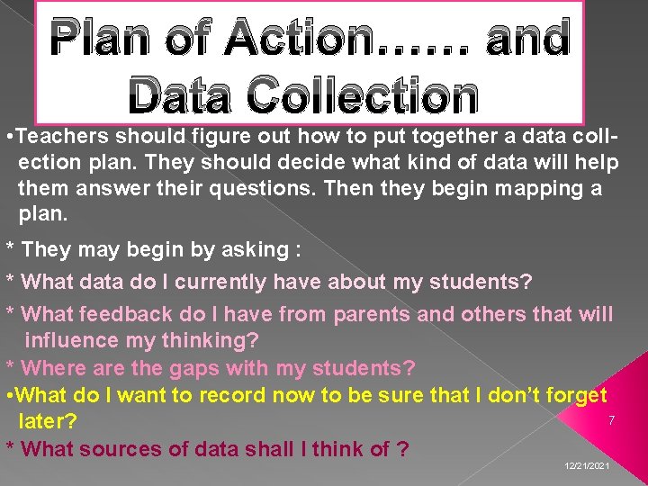 Plan of Action…… and Data Collection • Teachers should figure out how to put