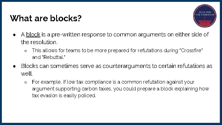 What are blocks? ● A block is a pre-written response to common arguments on