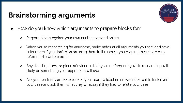 Brainstorming arguments ● How do you know which arguments to prepare blocks for? ○