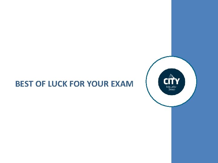 BEST OF LUCK FOR YOUR EXAM 