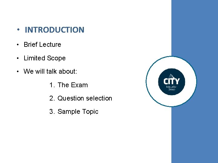  • INTRODUCTION • Brief Lecture • Limited Scope • We will talk about: