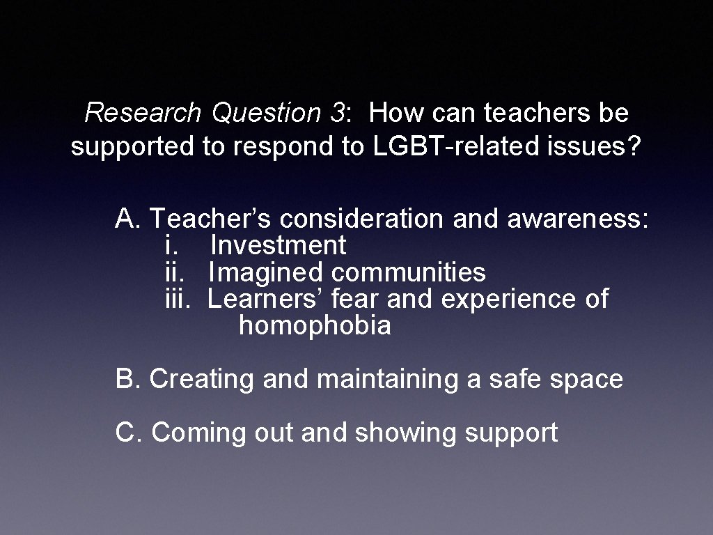 Research Question 3: How can teachers be supported to respond to LGBT-related issues? A.