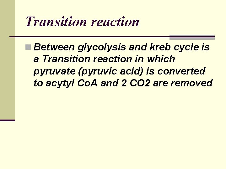 Transition reaction n Between glycolysis and kreb cycle is a Transition reaction in which Transition reaction n Between glycolysis and kreb cycle is a Transition reaction in which