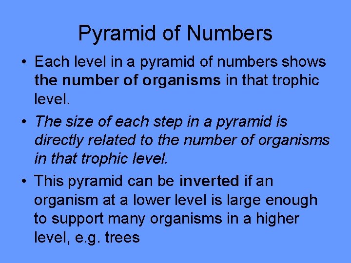 Pyramid of Numbers • Each level in a pyramid of numbers shows the number