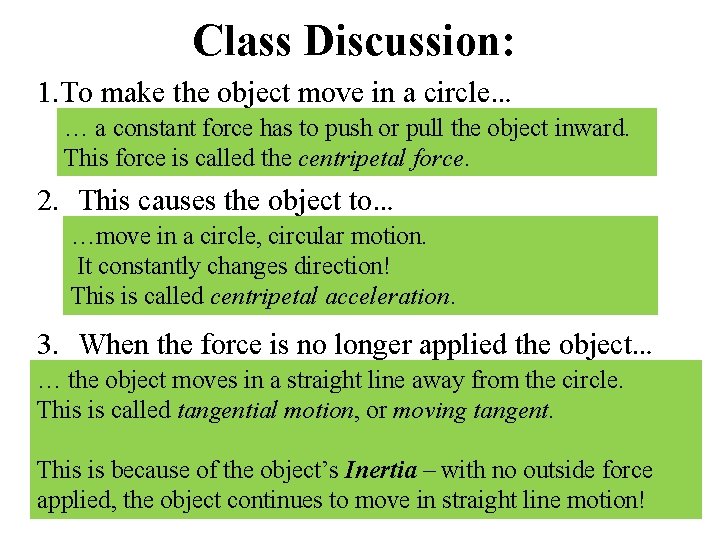 Class Discussion: 1. To make the object move in a circle… … a constant Class Discussion: 1. To make the object move in a circle… … a constant